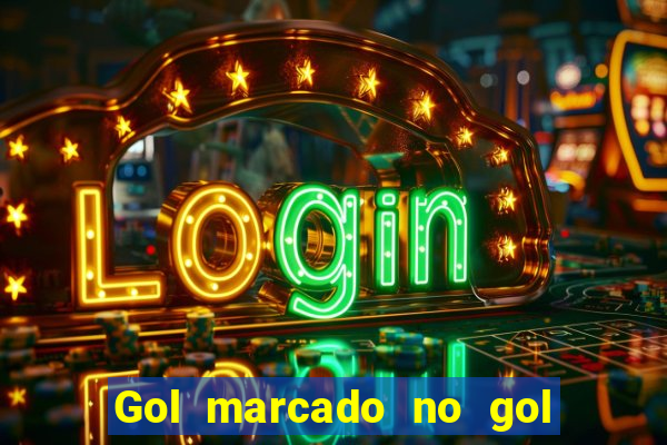 Gol marcado no gol marcado betano